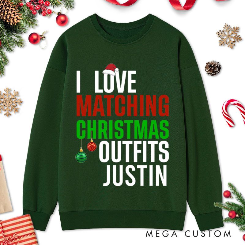 Personalized Couple I Love Matching Christmas Outfits So Do I Christmas Sweatshirt Xmas Matching Sweatshirt for Husband Wife Boyfriend Girlfriend