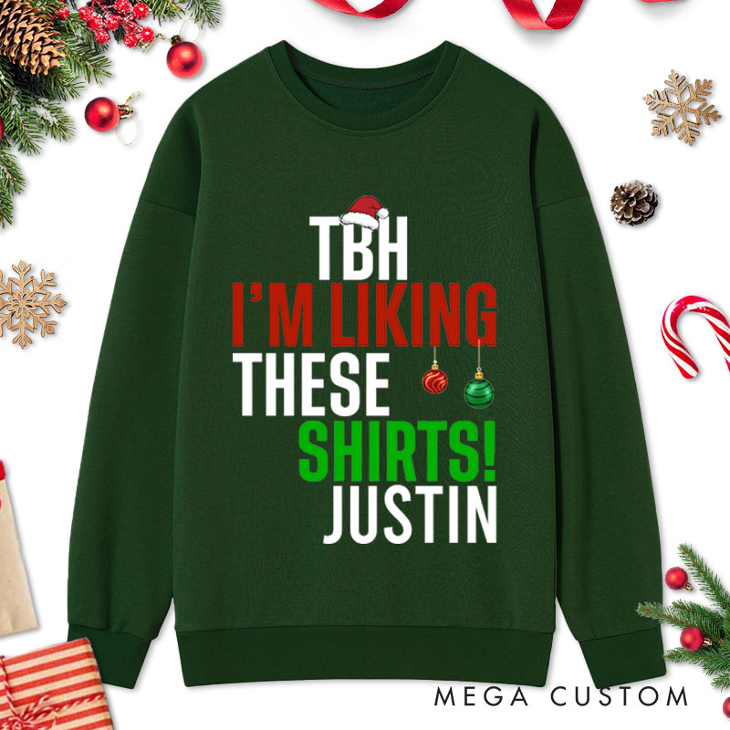 Personalized Couple TBH I'm Liking These Shirts and Me Too Christmas Sweatshirt Couple Xmas Matching Sweatshirt for Husband Wife Boyfriend Girlfriend