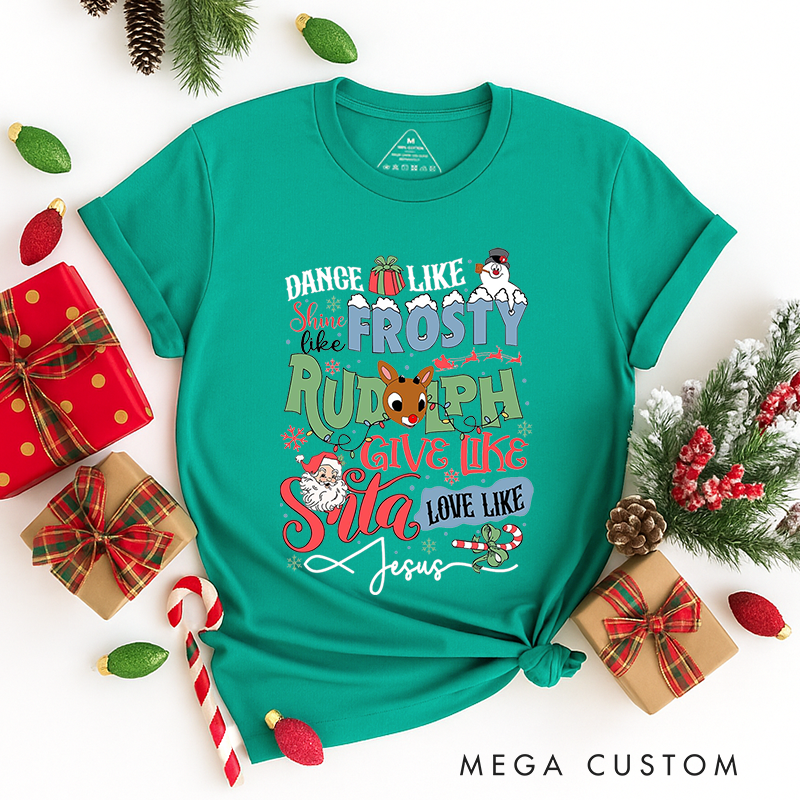 Personalized Classic T-Shirts Dance like Frosty Shine like Rudolph Give like Santa Love like Jesus Tee