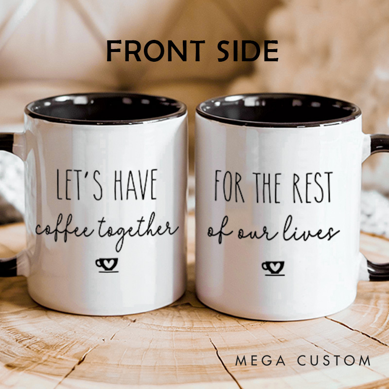 Personalized Couple Let's Have Coffee Together for the Rest of Our Lives Mug Couple Name Mug Valentine's Day Mug for Husband Wife Boyfriend Girlfriend