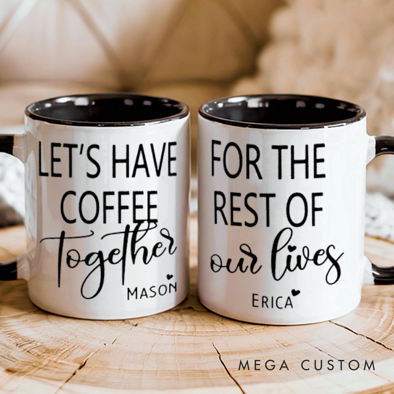 Personalized Couple Let's Have Coffee Together for the Rest of Our Lives Mug Couple Valentine's Day Coffee Mug for Husband Wife Boyfriend Girlfriend