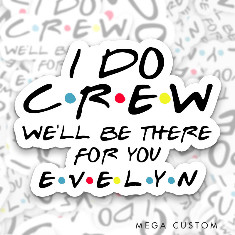 Personalized How’s the Bride Doin Sticker I Do Crew We’ll Be There for You Sticker Bridesmaid Sticker Team Bride Sticker Bachelorette Party Sticker