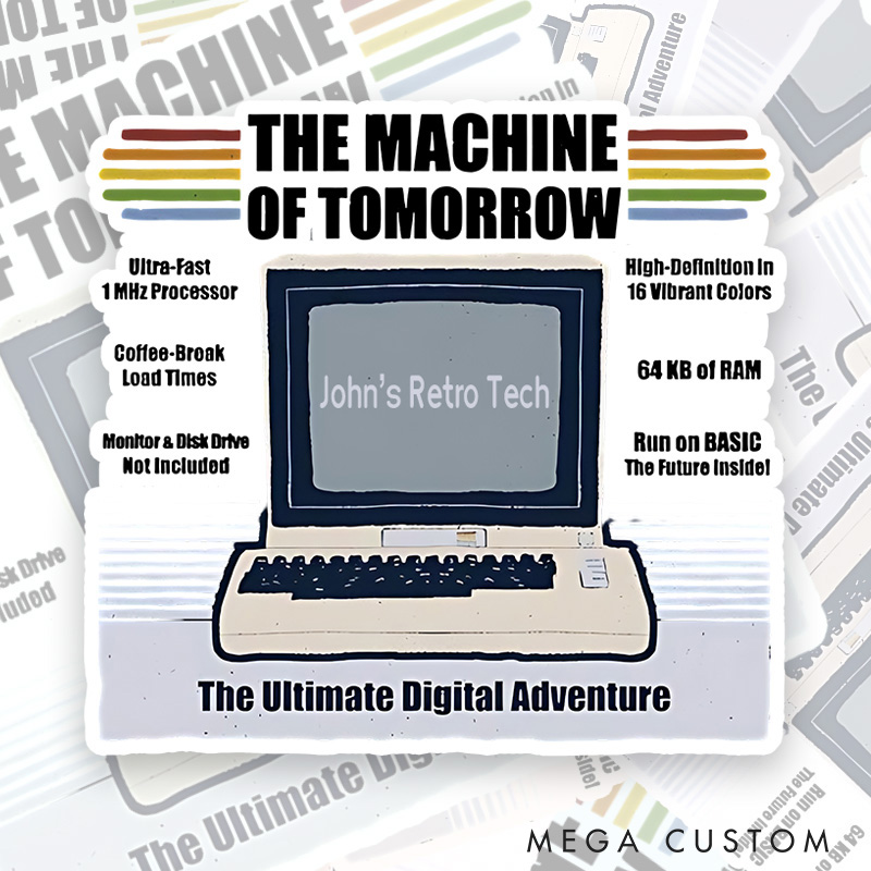 Personalized The Machine Of Tomorrow Sticker Programmer Computer Technology Enthusiasts Sticker Gift for Nerd Geek 