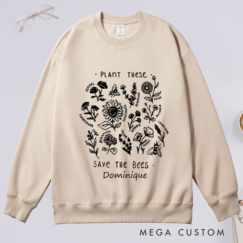 Personalized Plant These Save the Bees Classic Sweatshirts Custom Bee Lover Sweatshirt with Name Honey Bee Sweatshirt Plant Lover Gift Gardening Gift