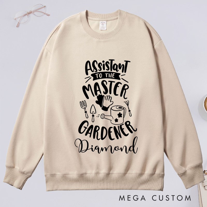 Personalized Assistant To The Master Classic Sweatshirts Custom Gardener Sweatshirt  with Name Plant Lover Gift Gardening Lover Gift