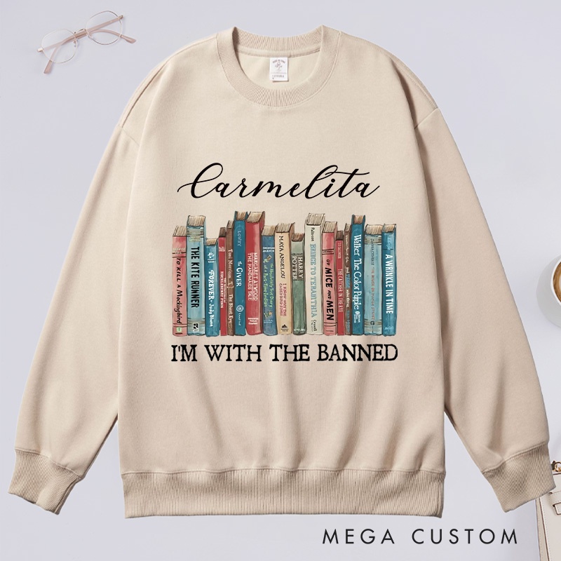 Personalized I'm With The Banned Classic Sweatshirts Custom Sweatshirt with Name Bookish Gift Book Lovers Gift Librarian Gift Reading Gift