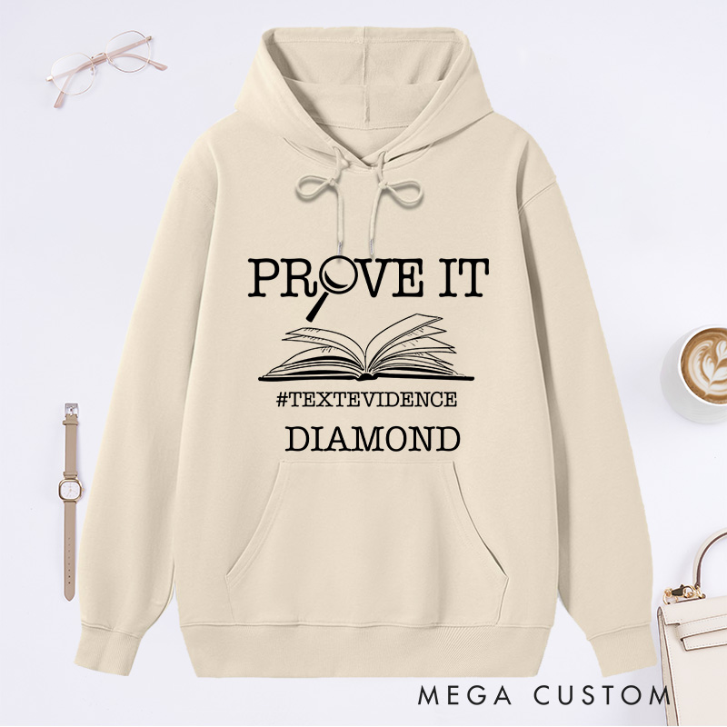 Personalized The Prove It Classic Hoodies Prove It Text Evidence Hoodies Custom Bookish Hoodies with Name Librarian Gift Book Lover Gift