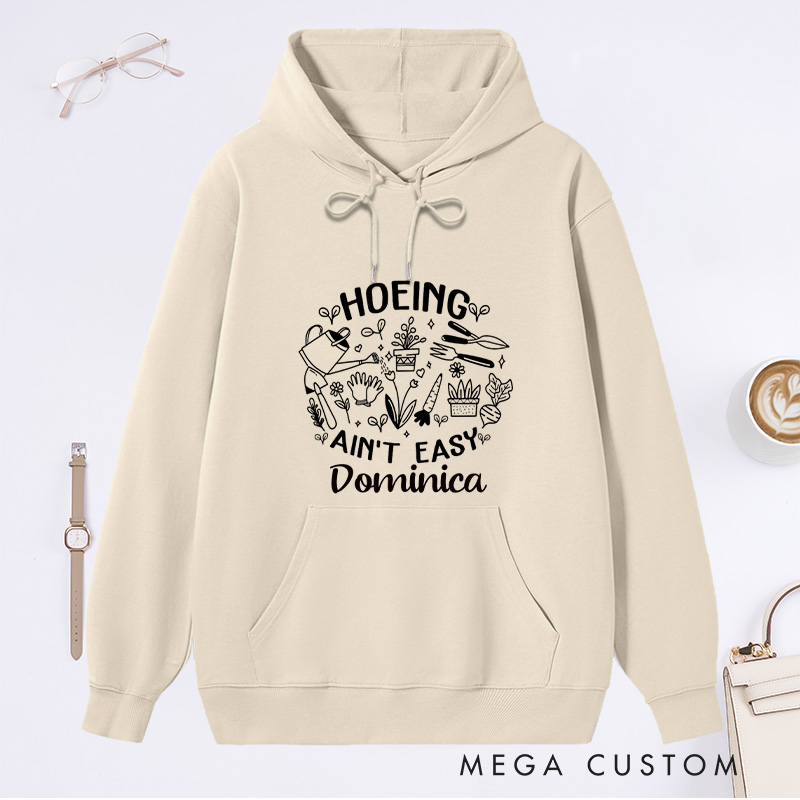 Personalized Hoeing Ain't Easy Classic Hoodies Custom Hoodies with Name Plant Lover Gift Gardening Lover Gift for Gardener Gift