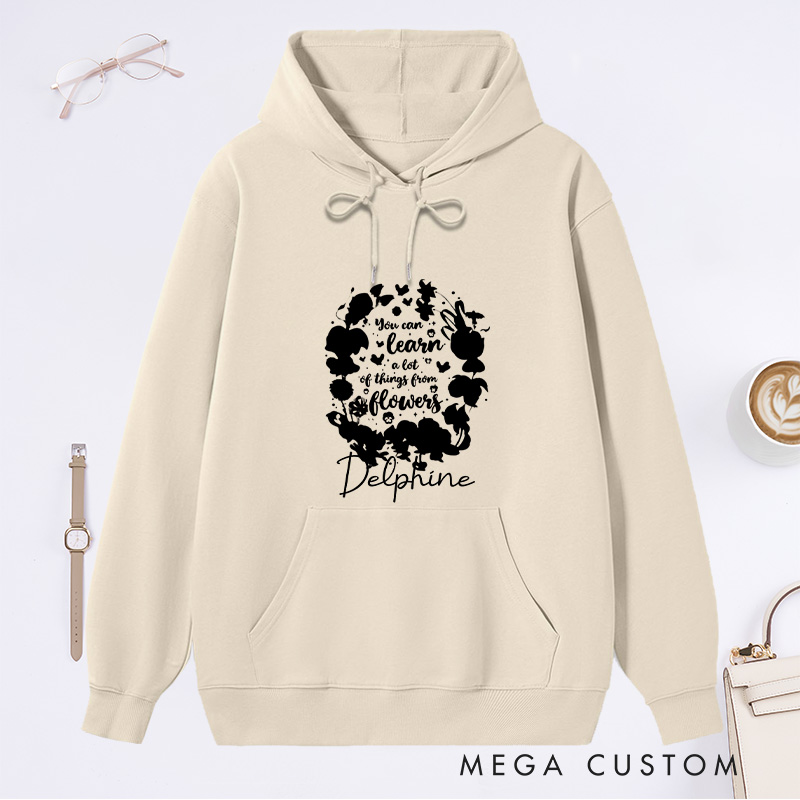 Personalized You Can Learn A Lot of Things From Flowers Classic Hoodies Custom Hoodies with Name Plant Lover Gift Gardening Lover Gift Gardener Gift