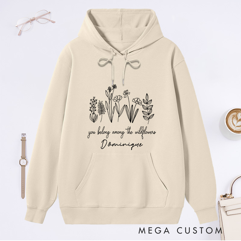 Personalized You Belong Among The Wildflowers Classic Hoodies Custom Hoodies with Name Plant Lover Gift Gardening Lover Gift for Gardener Gift