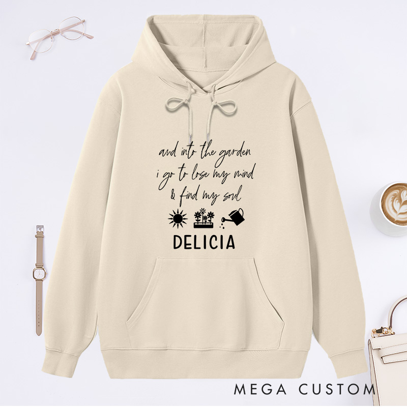 Personalized And Into The Garden I Go to My Mind And Find My Soul Classic Hoodies Custom Hoodies with Name Plant Lover Gift Gardening Gift