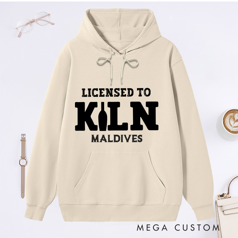 Personalized Licensed to kiln Classic Hoodies Artist shirt pottery apparel Art teacher gift idea Funny Pottery shirt 