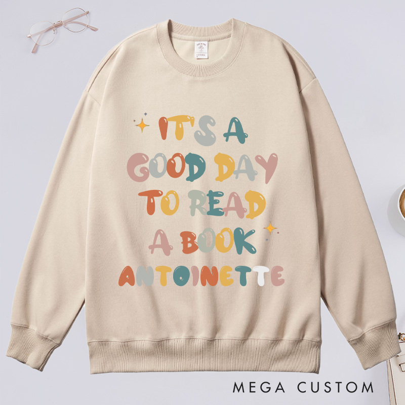 Personalized It's A Good Day To Read Classic Sweatshirts Custom Bookish Sweatshirt with Name Book Lover Gift Librarian Gift Reader Gift Reading Gift