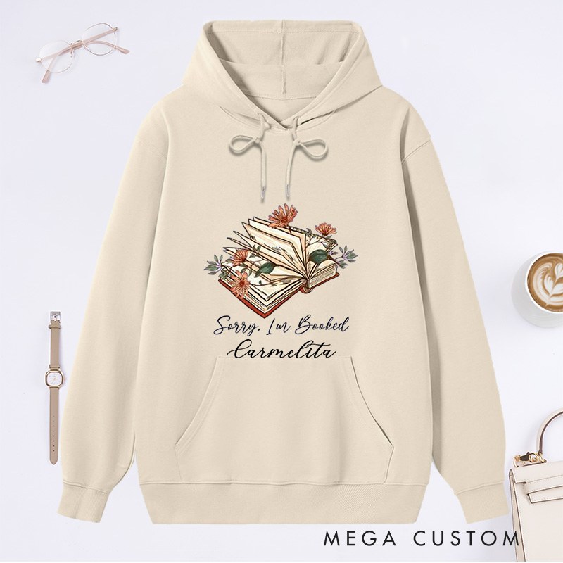 Personalized Sorry I Am Booked Classic Hoodies Book Flower Hoodies Custom Bookish Hoodies with Name Librarian Gift Book Lover Gift for Reader