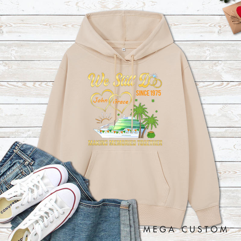 Personalized We Still Do Anniversary Hoodie Couple Cruise Anniversary Gift Hoodie for Wife Husband Anniversary Outfit for Couple
