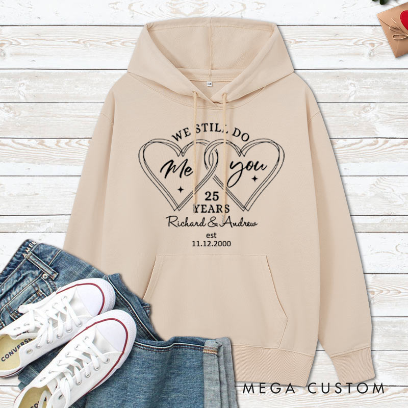 Personalized We Still Do 25 Years Anniversary Hoodie Couple 25th Anniversary Top Wear for Her Him Anniversary Hoodie for Wife Husband