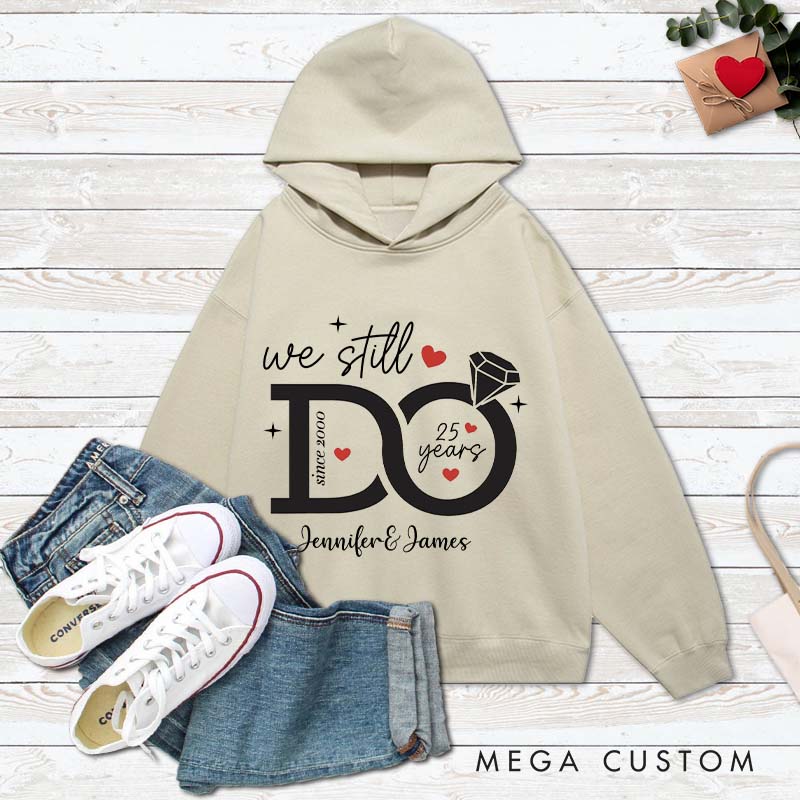 Personalized Couple 25 Years Anniversary Sweatshirt Husband Wife We Still Do 25th Anniversary Hoodie for Him Her