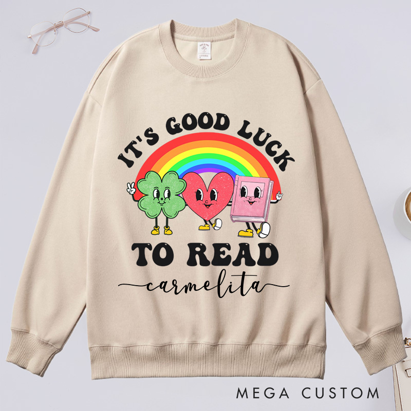 Personalized It's Good Luck to Read Classic Sweatshirts St. Patrick's Day Sweatshirt Bookish Sweatshirt with Name Book Lover Gift Librarian Gift
