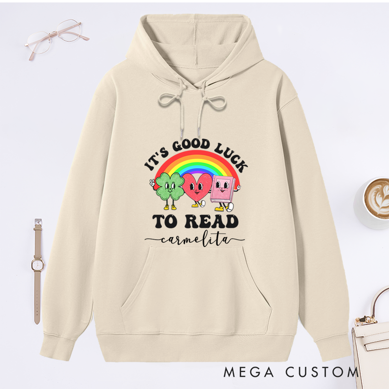 Personalized It's Good Luck to Read Classic Hoodies St. Patrick's Day Hoodies Bookish Hoodies with Name Librarian Gift Book Lover Gift for Reader