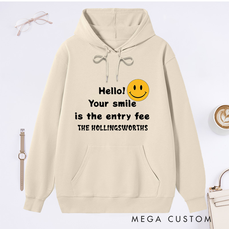 Personalized Hoodie Hello Your Smile Is The Entry Fee Custom Family Name Sweatshirt Comfortable Christmas Sweatshirt for Housewarming Holiday Gift