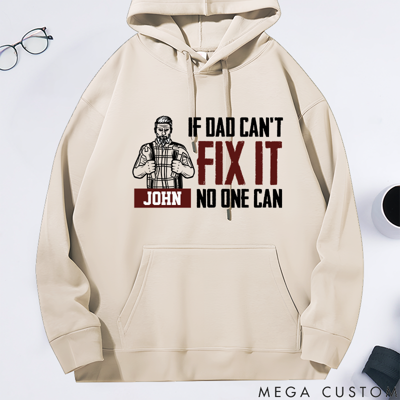 Personalized Classic Hoodie If Dad Can't Fix It No One Can Theme
