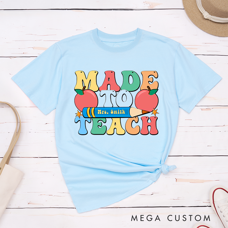 Personalized Made to Teach T-Shirts Fun Colorful Design with Pencil and Apple Perfect for Teachers