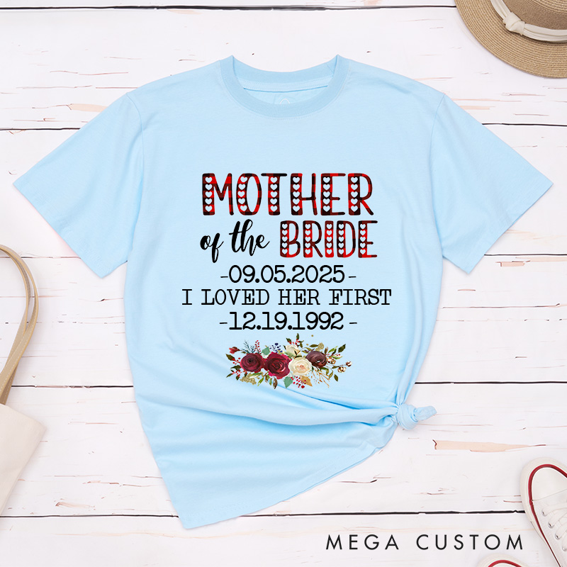 Personalized Plaid Mother of the Bride Matching T-Shirt Floral Mother of the Groom T-Shirt I Loved Her First Wedding T-Shirt Bachelorette Party Gift