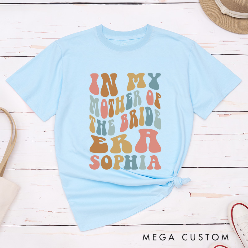 Personalized In My Mother of the Bride Era Matching T-Shirt In My Mother of the Groom Era T-Shirt MOG MOB Wedding Day T-Shirt Bachelorette Party Gift