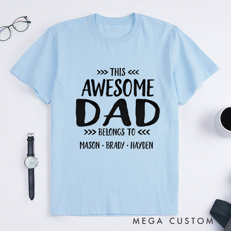 Personalized a Gift from Dad THIS AWESOME DAD BELONGS TO  Classic T-shirt