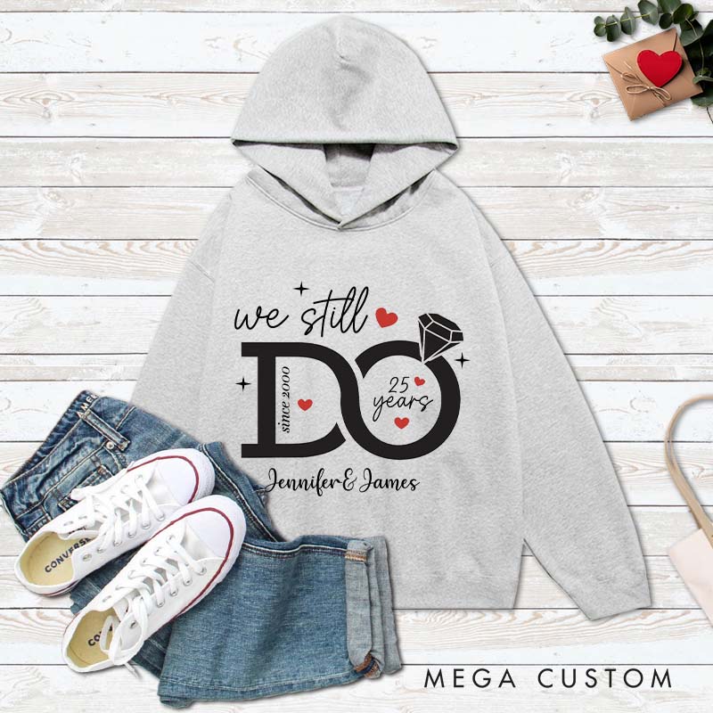 Personalized Couple 25 Years Anniversary Sweatshirt Husband Wife We Still Do 25th Anniversary Hoodie for Him Her
