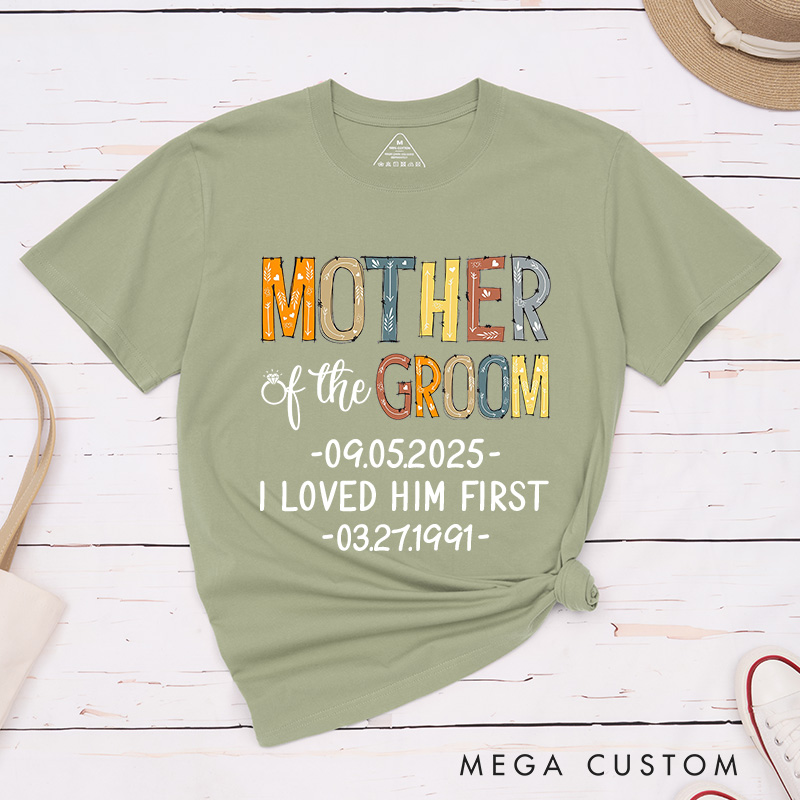 Personalized Rustic Mother of the Bride I Loved Her First Matching T-Shirt Mother of the Groom T-Shirt Wedding Day T-Shirt Bachelorette Party Gift