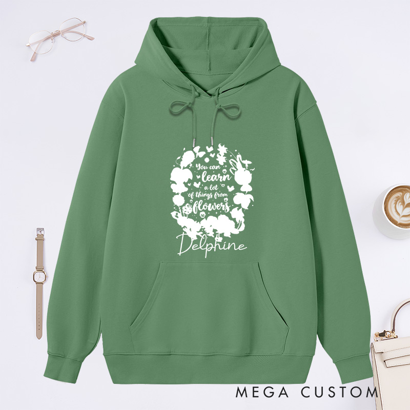 Personalized You Can Learn A Lot of Things From Flowers Classic Hoodies Custom Hoodies with Name Plant Lover Gift Gardening Lover Gift Gardener Gift