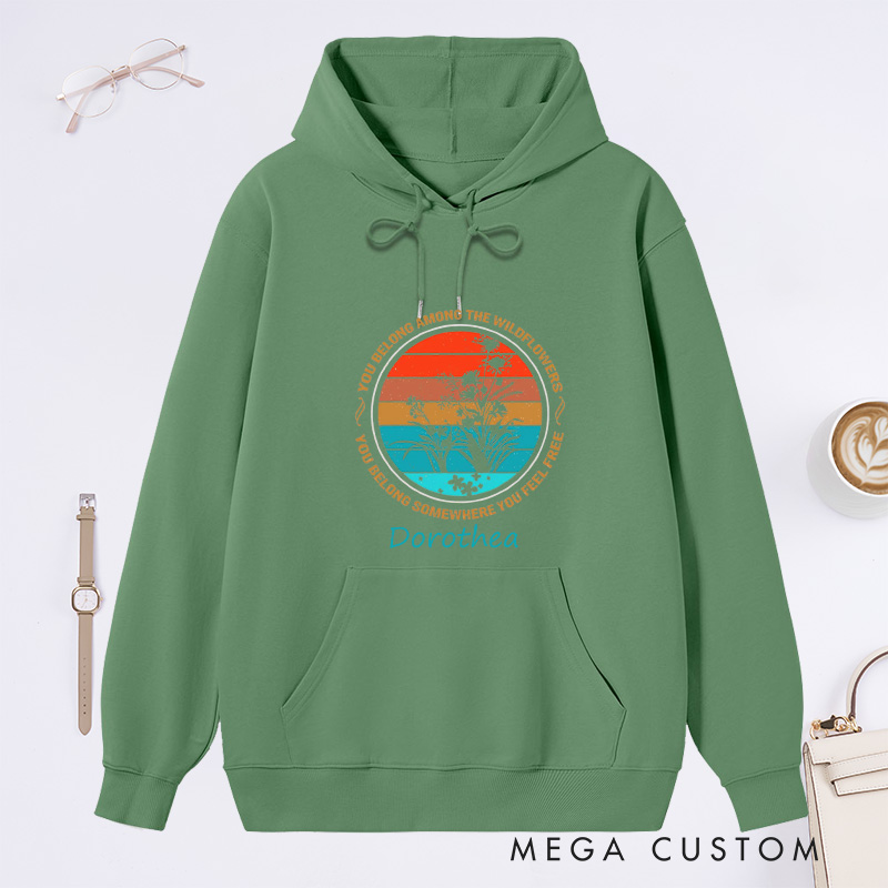 Personalized You Belong Among The Wildflowers Classic Hoodies Custom Hoodies with Name Plant Lover Gift Gardening Lover Gift Gardener Gift