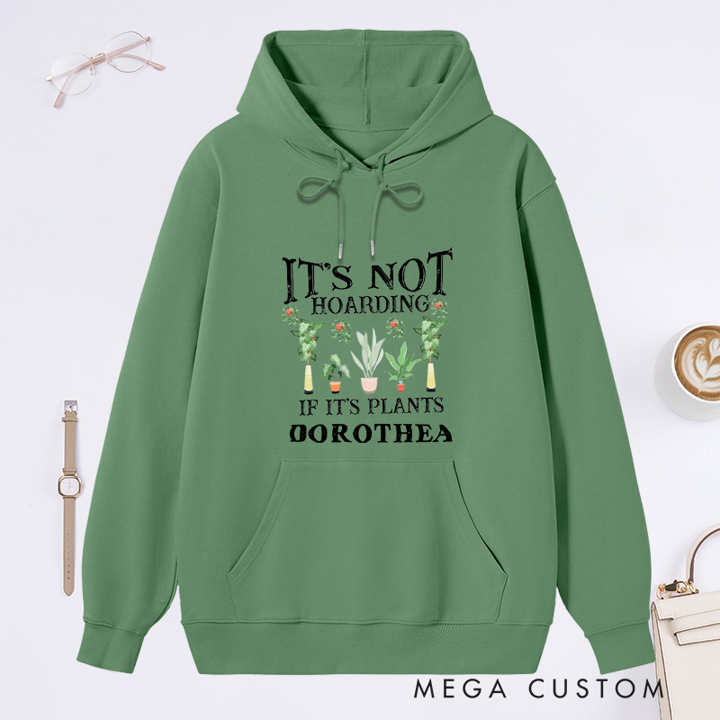Personalized It is Not Hoarding If It Is Plants Classic Hoodies Custom Hoodies with Name Plant Lover Gift Gardening Lover Gift for Gardener Gift