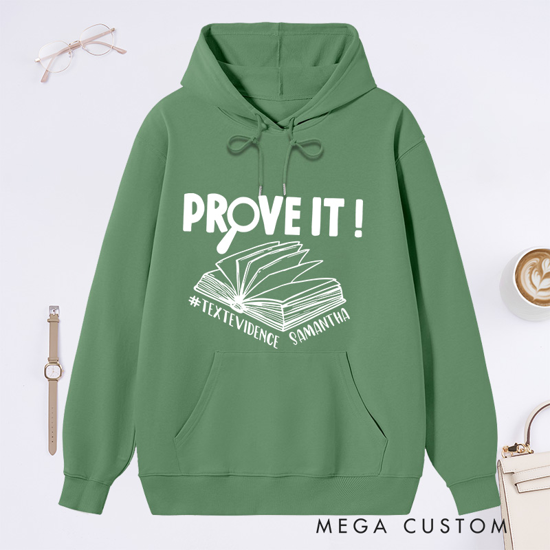Personalized Prove It Text Evidence Unisex Classic Hoodies Research Hoodies Evidence Based Hoodies Back To School Gift Funny English Reading Teacher Hoodies