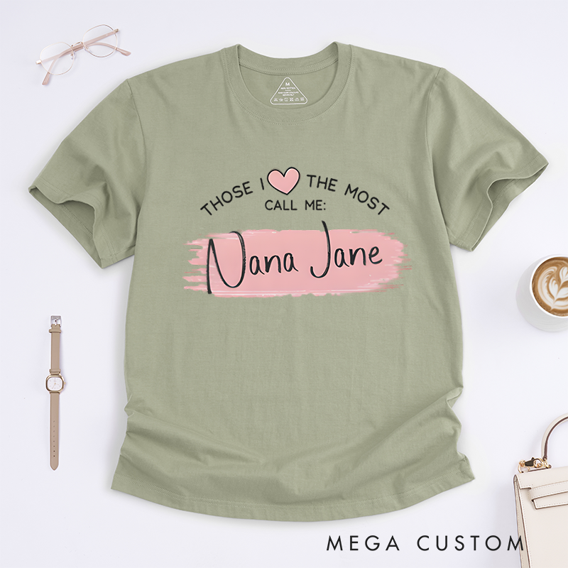 Personalized Those I Love The Most Call Me Design Classic T-shirt
