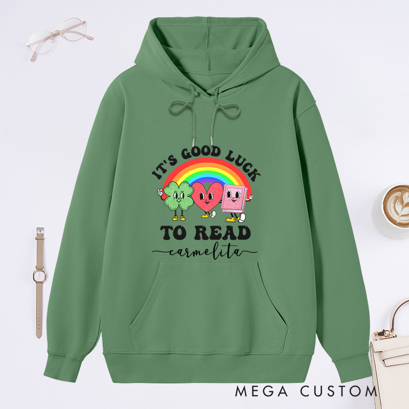 Personalized It's Good Luck to Read Classic Hoodies St. Patrick's Day Hoodies Bookish Hoodies with Name Librarian Gift Book Lover Gift for Reader
