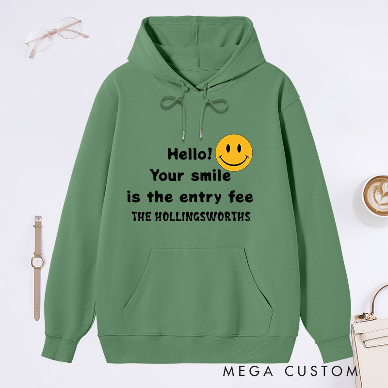 Personalized Hoodie Hello Your Smile Is The Entry Fee Custom Family Name Sweatshirt Comfortable Christmas Sweatshirt for Housewarming Holiday Gift