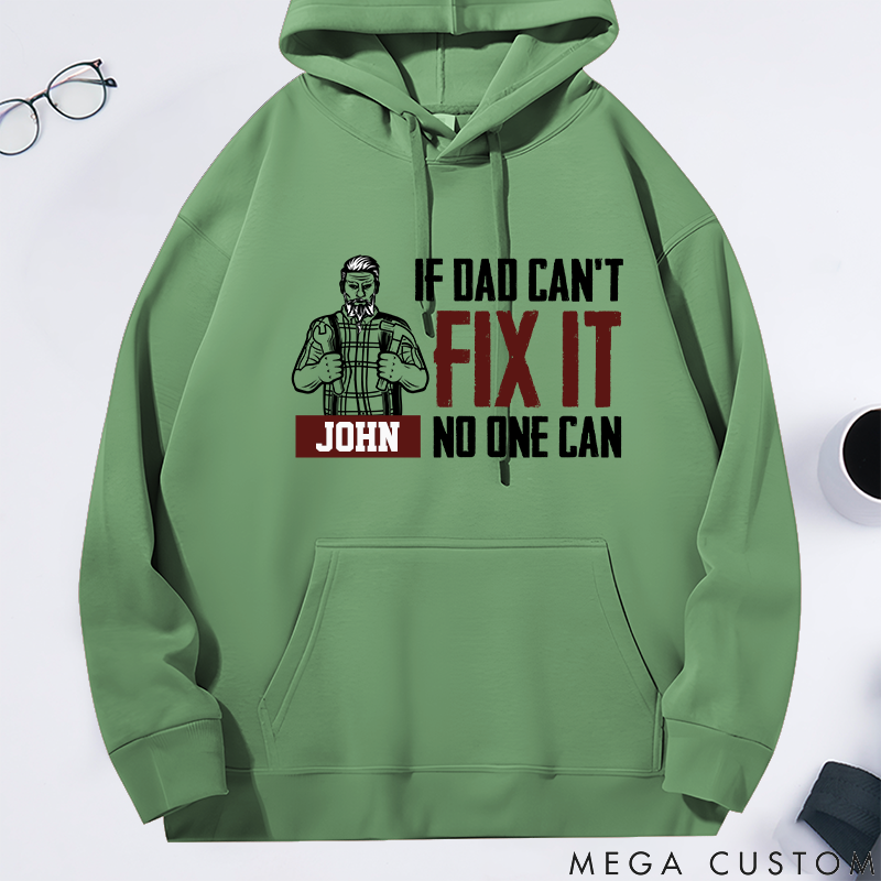Personalized Classic Hoodie If Dad Can't Fix It No One Can Theme