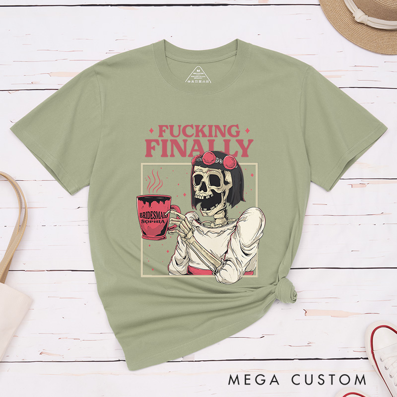 Personalized Skull Bride F*ing Finally Matching T-Shirt Skull Bridesmaid T-Shirt Wedding Bachelorette Party Gift