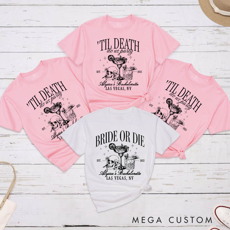 Personalized Bride or Die with Skull Cocktail Halloween Matching T-Shirt Bridesmaid Til Death Do Us Party T-Shirt Wedding Location Bachelorette Party