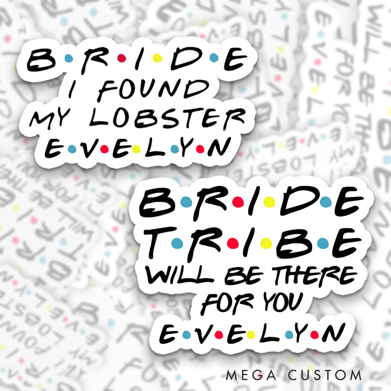 Personalized Bride I Found My Lobster Sticker Bride Tribe Will Be There for You Sticker Bridesmaid Sticker Bachelorette Party Sticker
