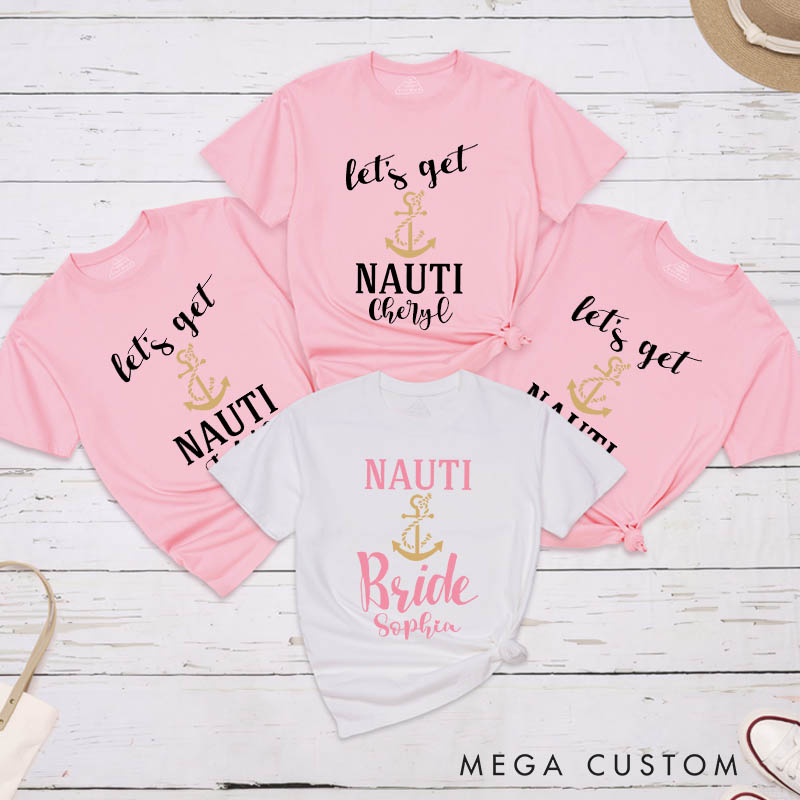 Personalized Nauti Bride Matching T-Shirt Let's Get Nauti T-Shirt Bridesmaid Nautical Wedding T-Shirt Bachelorette Party Gift