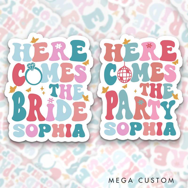 Personalized Here Comes the Bride with Butterfly Sticker Bridesmaid Here Comes the Party Sticker Team Bride Wedding Sticker Bachelorette Party Sticker