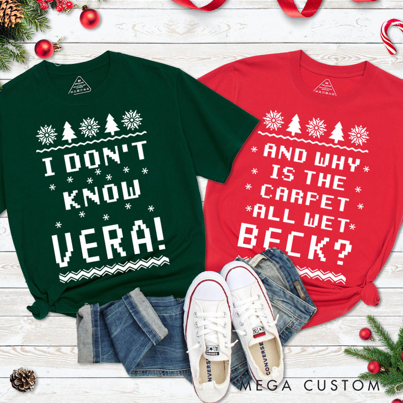 Personalized Couple I Don't Know and Why is the Carpet All Wet Matching T-Shirt Couple Christmas T-Shirt for Husband Wife Boyfriend Girlfriend Gift