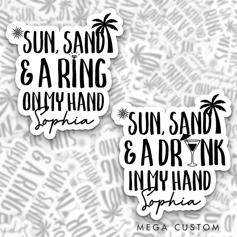 Personalized Bride Sun Sand and a Ring on My Hand Sticker Bridesmaid Sun Sand and a Drink in My Hand Sticker Team Bride Sticker Bachelorette Party