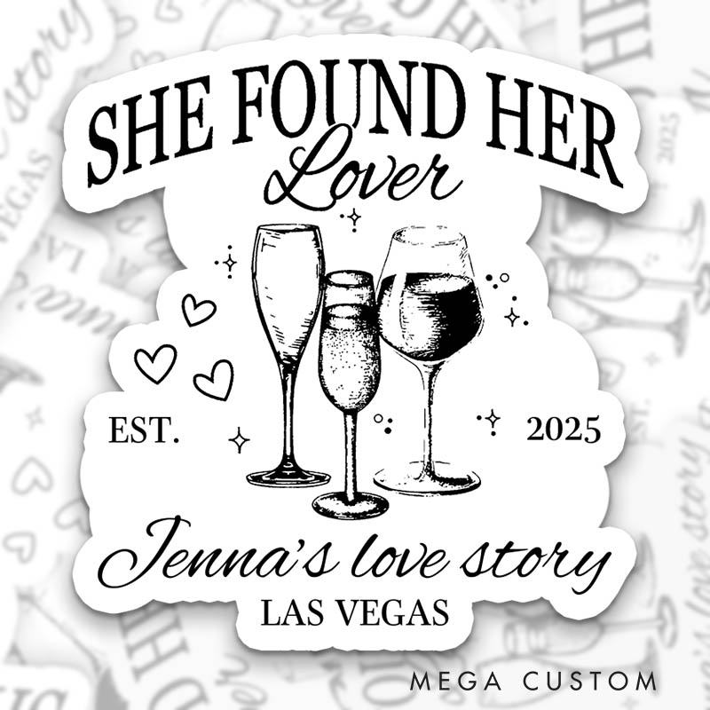 Personalized Bride She Found Her Lover Sticker with Name and Date Bridesmaid Location Hen Party Sticker Team Bride Wedding Sticker Bachelorette Party