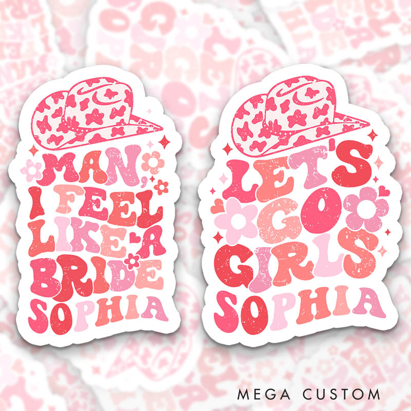 Personalized Retro Cowgirl Hat Bride Man I Feel Like a Bride Sticker Bridesmaid Let's Go Girls Sticker Wedding Hen Party Sticker Bachelorette Party