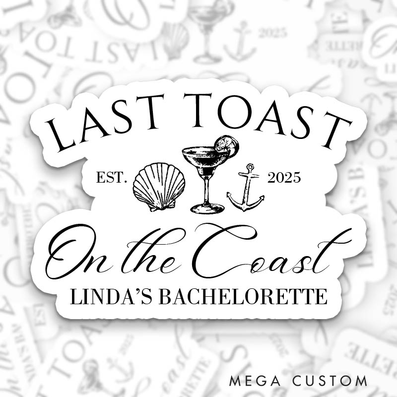 Personalized Bride Last Toast on the Coast Sticker Bridesmaid Seaside Bachelorette Party Sticker Team Bride Hen Party Sticker Wedding Sticker