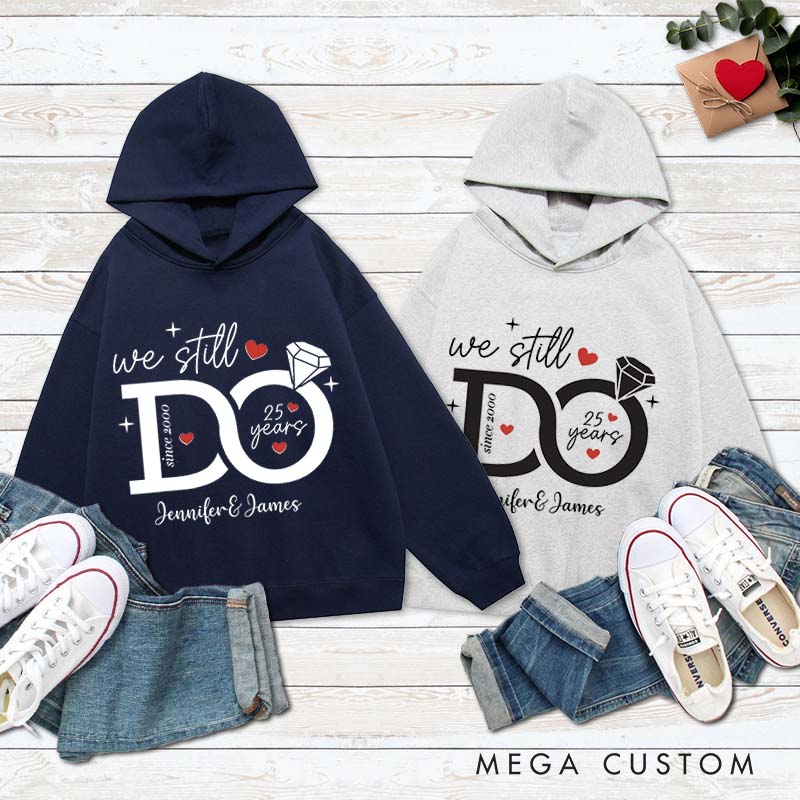 Personalized Couple 25 Years Anniversary Sweatshirt Husband Wife We Still Do 25th Anniversary Hoodie for Him Her